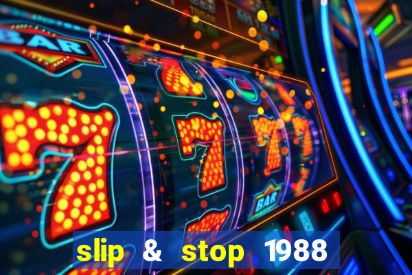 slip & stop 1988 bingo tarte!!!